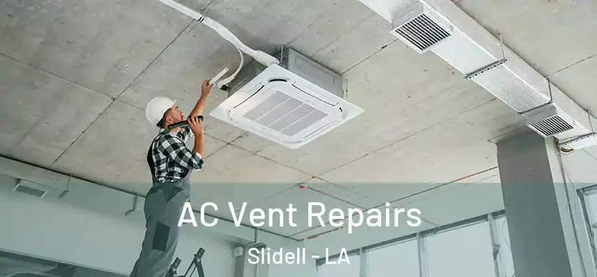 AC Vent Repairs Slidell - LA