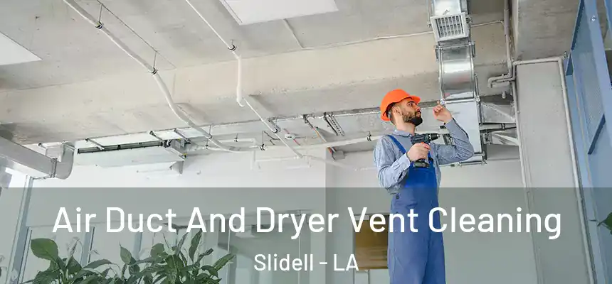  Air Duct And Dryer Vent Cleaning Slidell - LA
