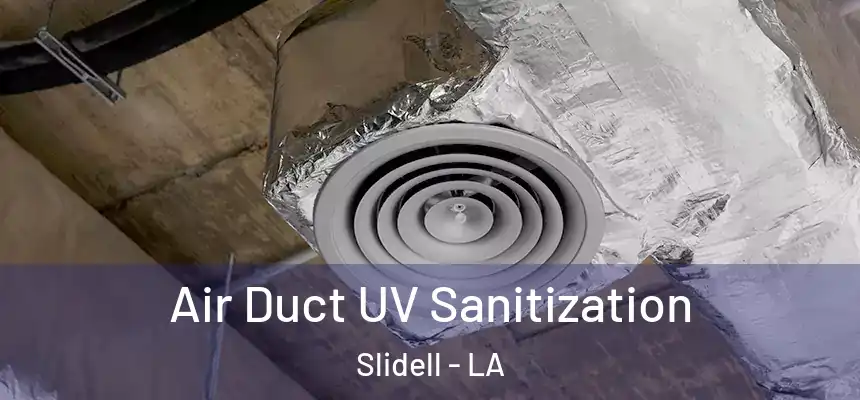  Air Duct UV Sanitization Slidell - LA