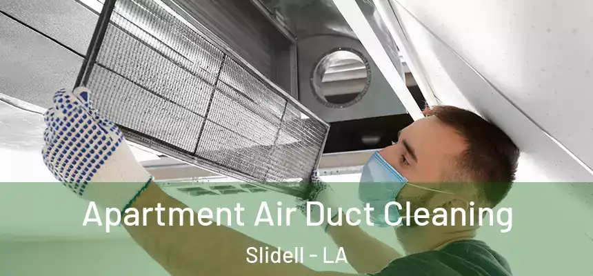  Apartment Air Duct Cleaning Slidell - LA