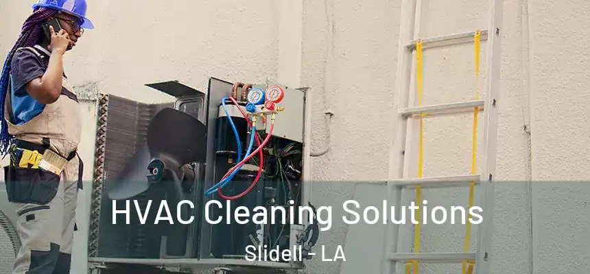  HVAC Cleaning Solutions Slidell - LA