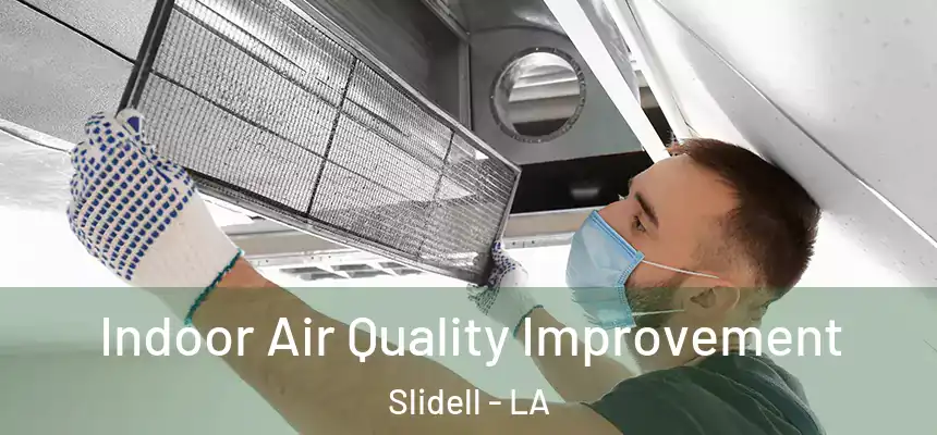  Indoor Air Quality Improvement Slidell - LA