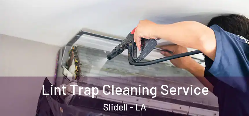 Lint Trap Cleaning Service Slidell - LA