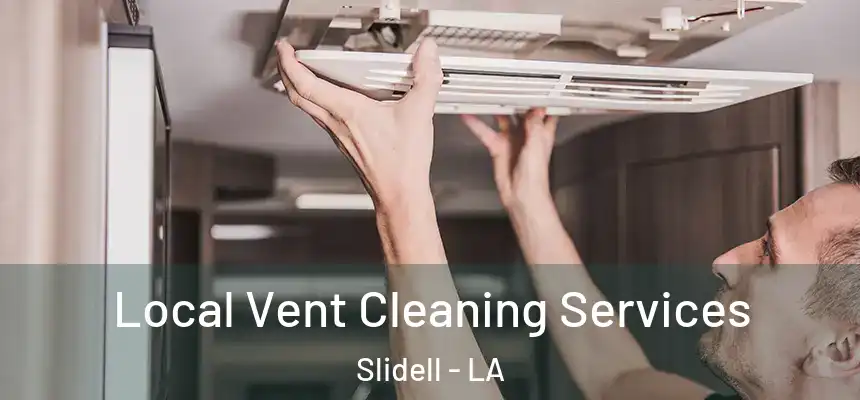  Local Vent Cleaning Services Slidell - LA