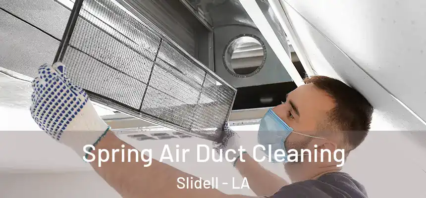  Spring Air Duct Cleaning Slidell - LA