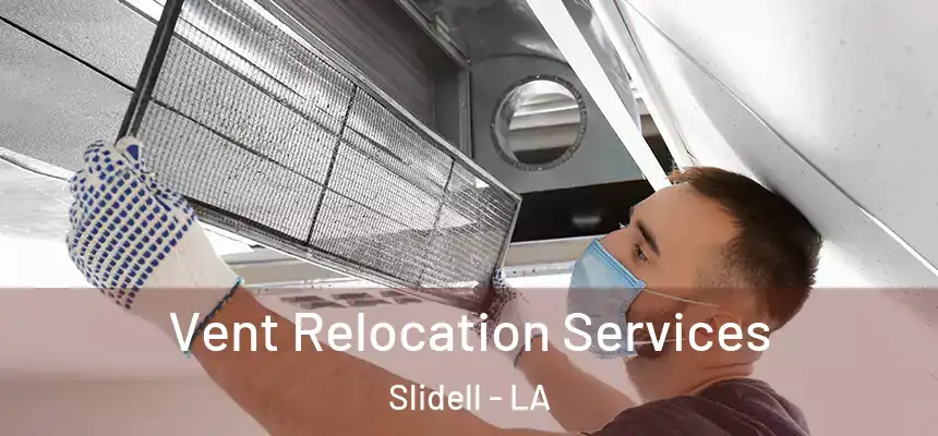  Vent Relocation Services Slidell - LA